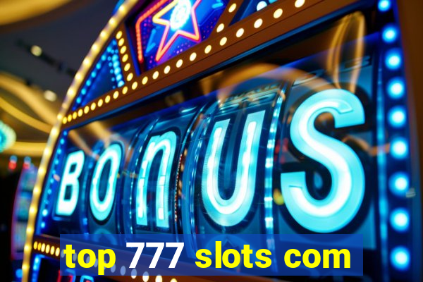 top 777 slots com